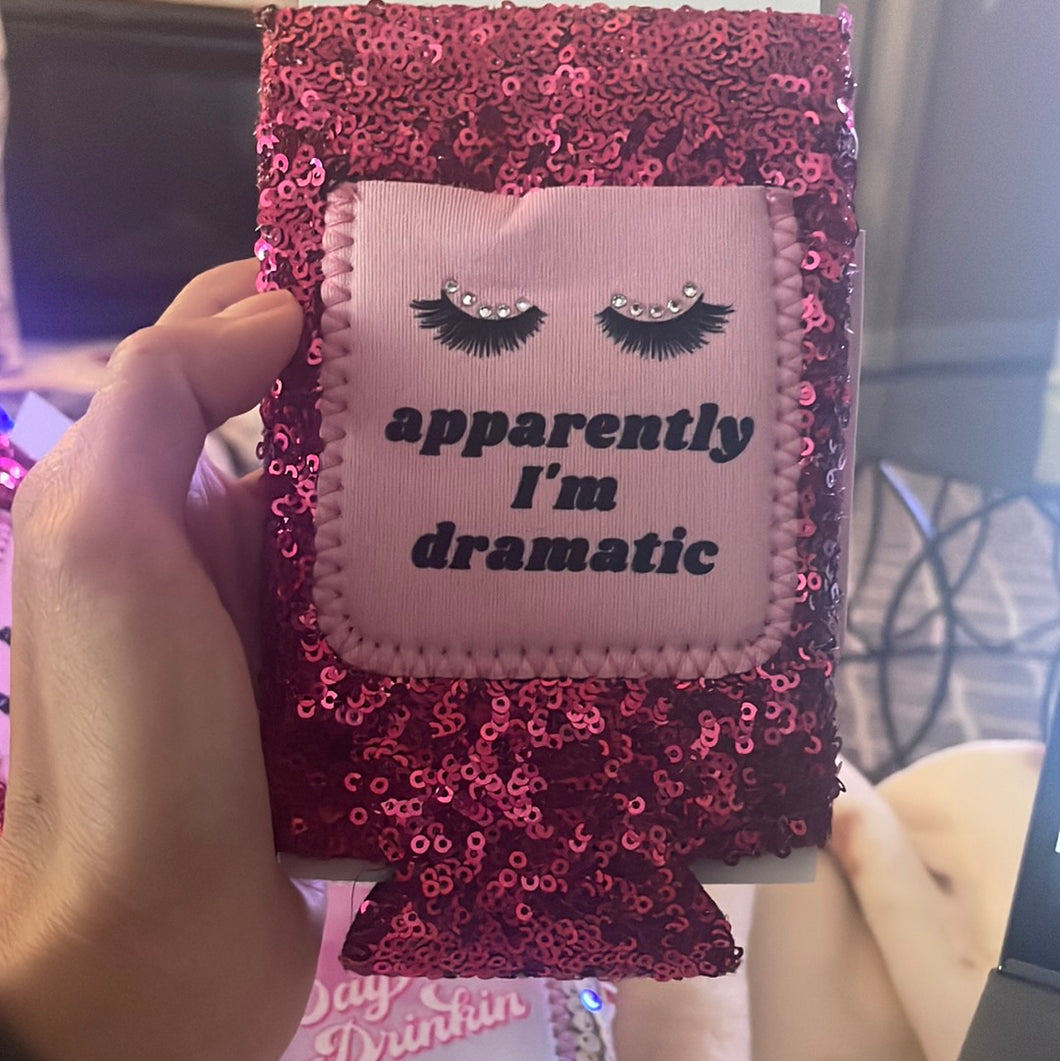 Apparently I'm Dramatic Koozie